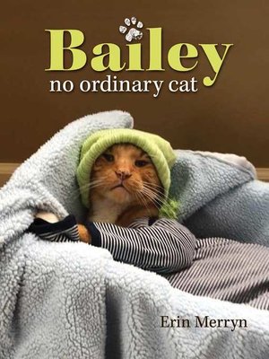 cover image of Bailey, No Ordinary Cat